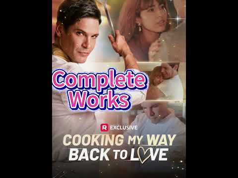 Cooking My Way Back to Love Complete Collection #youtubeshorts #Shortplay #toptrending