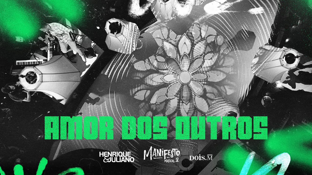 Henrique & Juliano - Amor dos Outros (Manifesto Musical 2)