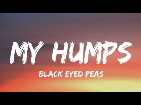 Black Eyed Peas - My Humps Lyrics 🎶