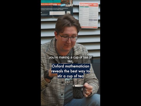 Oxford mathematician reveals the best way to stir a cup of tea ☕️ #OxfordUni