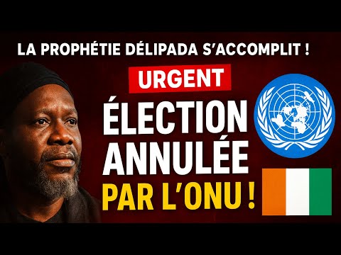 🇨🇮 Coup de tonnerre en Côte d’Ivoire : l’ONU annule les élections de 2025 ! La prophétie d’Élipada.