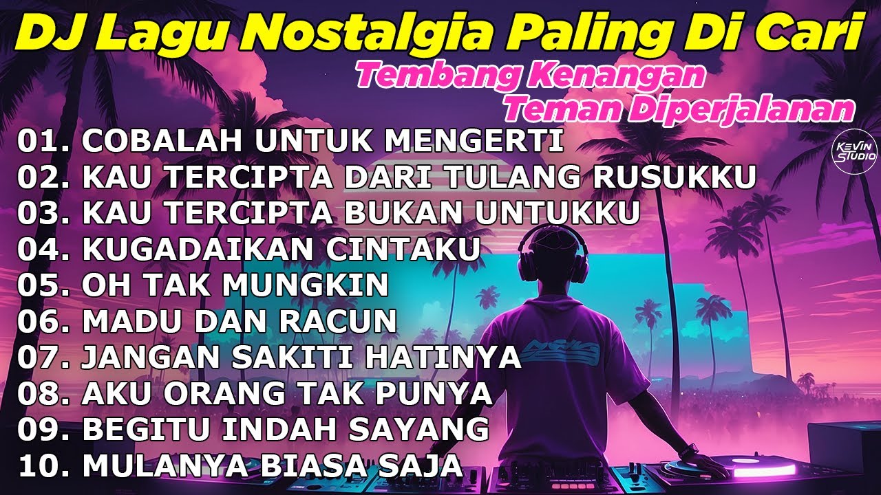 DJ Lagu Nostalgia Terpopuler untuk Perjalanan 🎶