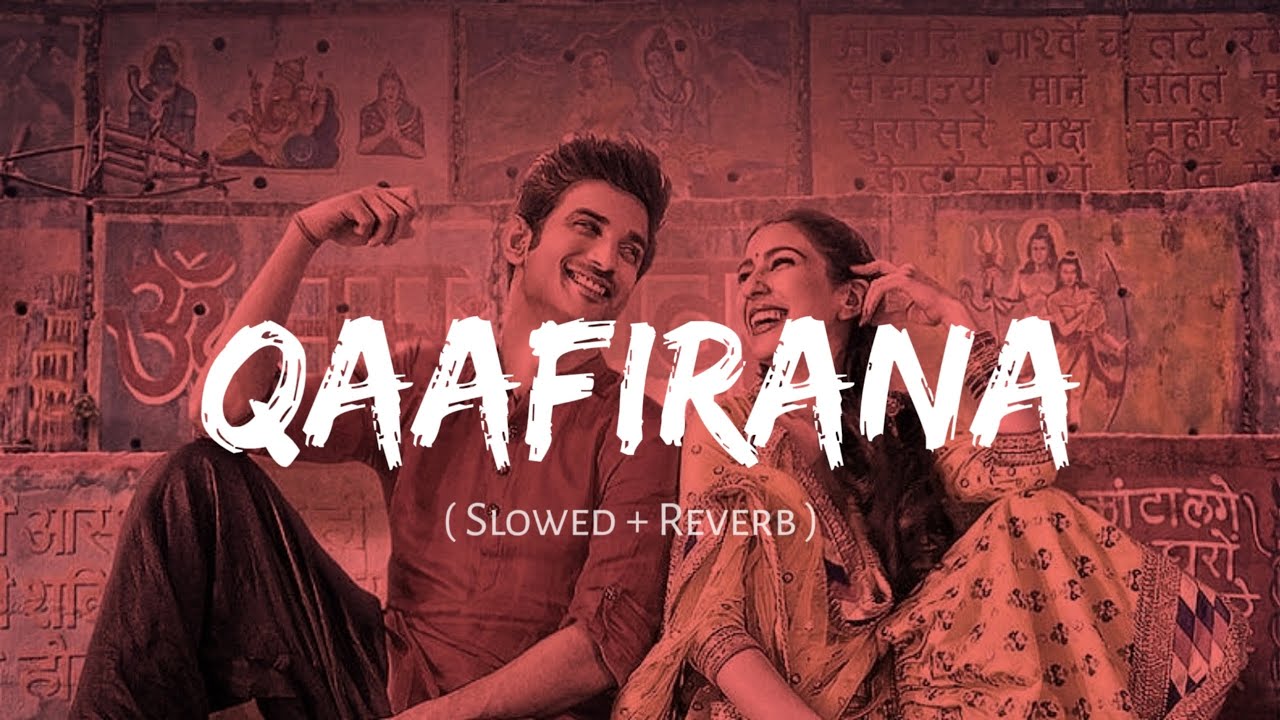 Qaafirana (Slowed + Reverb) | Kedarnath | Arjit Singh 🎶