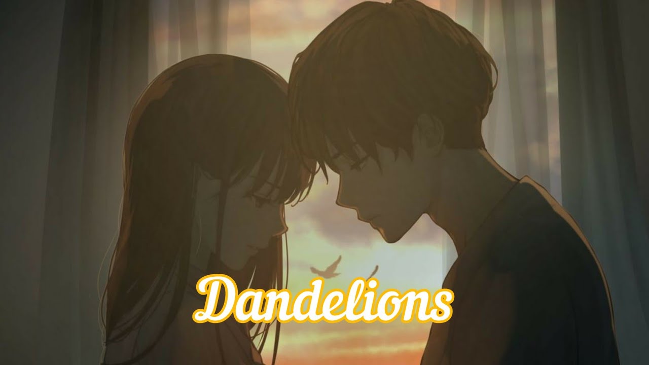 Nightcore Version of 'Dandelions' ๐ถ | Lyrics & Song Meaning