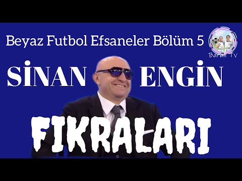 Sinan Engin Fıkraları: Beyaz Futbol Efsaneler Bölüm 5