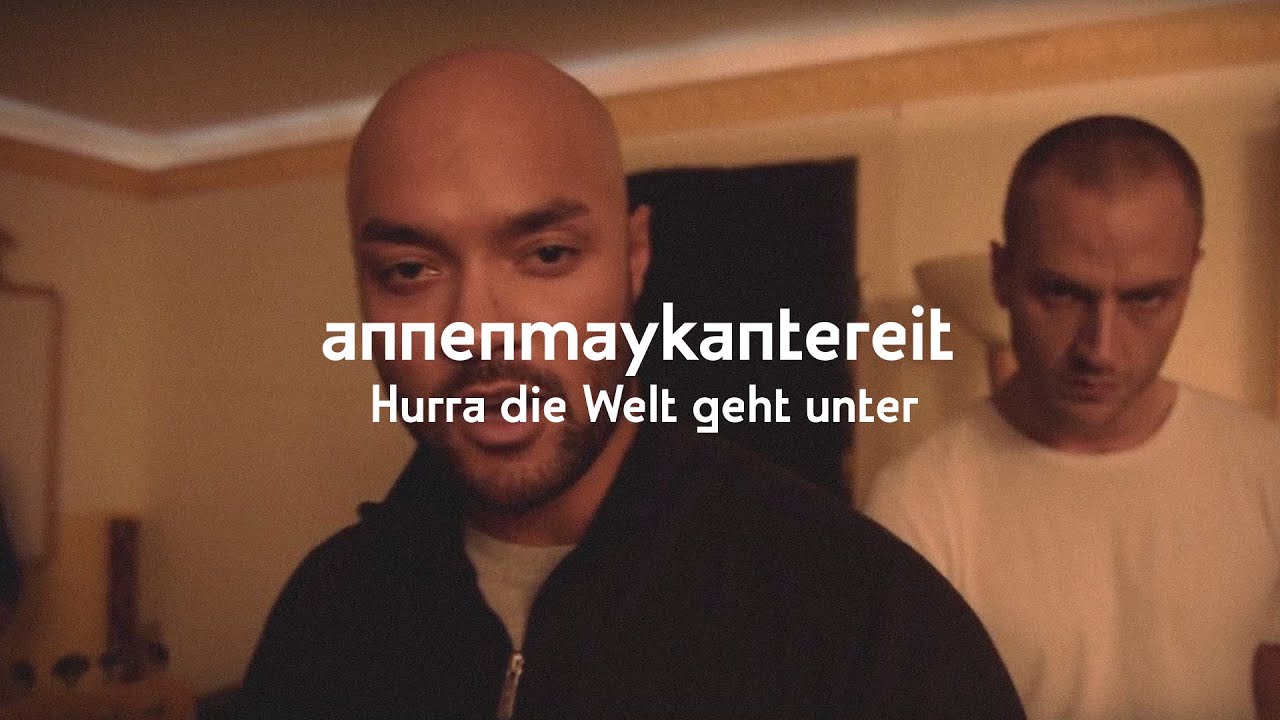 AnnenMayKantereit & K.I.Z. - Hurra die Welt geht unter 🎶