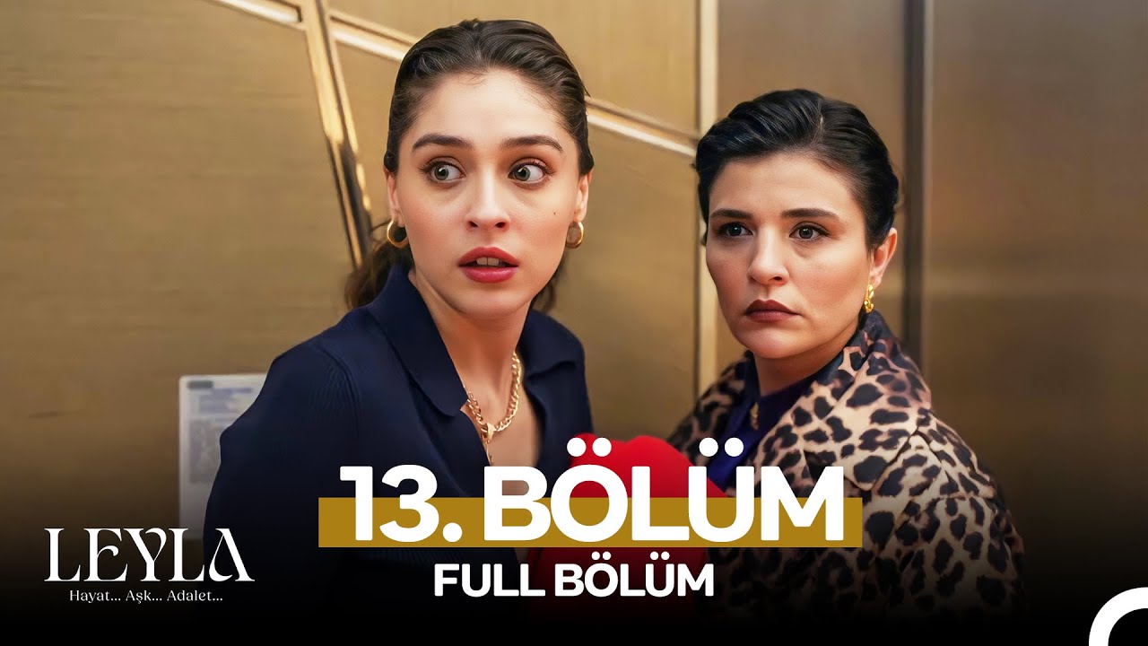 Leyla: Hayat, Aşk ve Adaletin Hikayesi - 13. Bölüm (11 Aralık 2024) 🎬
