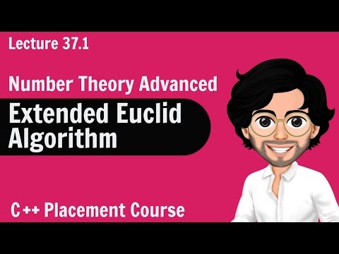 Extended Euclid Algorithm - Number Theory Advanced | C++ Placement Course | Lecture 37.1