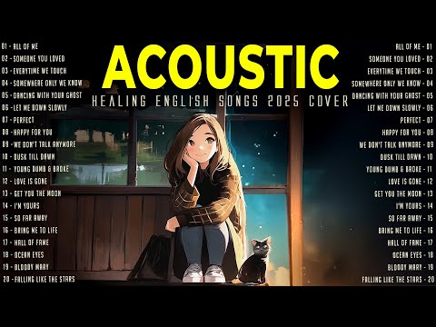 Healing with Acoustic Songs 2025 ✨ English Songs with Lyrics 2025 to Unwind ✨ New Music Playlist