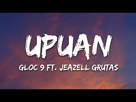 Gloc 9 - Upuan (Lyrics) ft. Jeazell Grutas