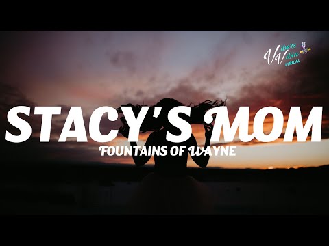 Fountains of Wayne - Stacy's Mom (Lyrics)