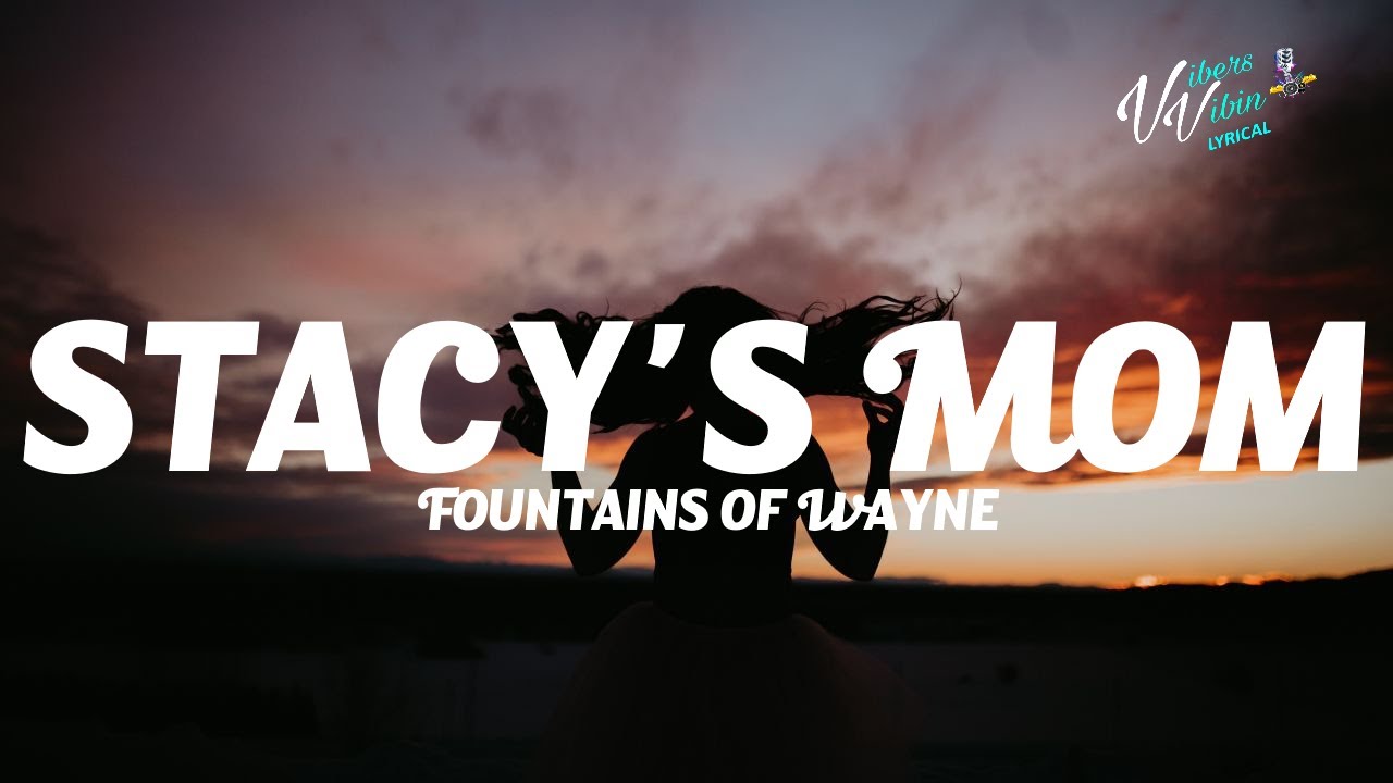 Fountains of Wayne - Stacy's Mom (Lyrics & Lyric Video) 🎶