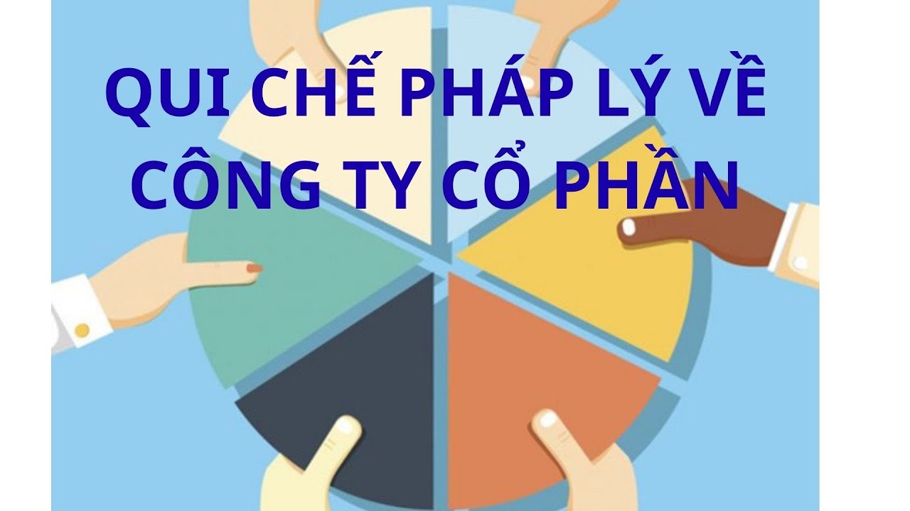 BÀI 12 2 QUI CHẾ PHÁP LÝ CÔNG TY CỔ PHẦN