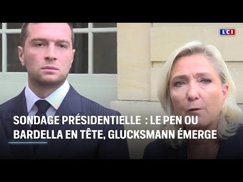 Présidentielle 2027 : Le Pen ou Bardella en tête, le camp Macron en perte de vitesse|LCI