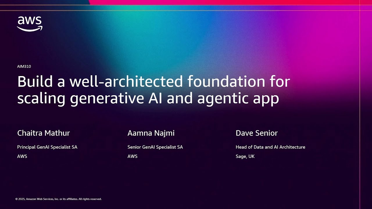 AWS re:Invent 2025: Scaling Generative AI & Agentic Apps 🚀