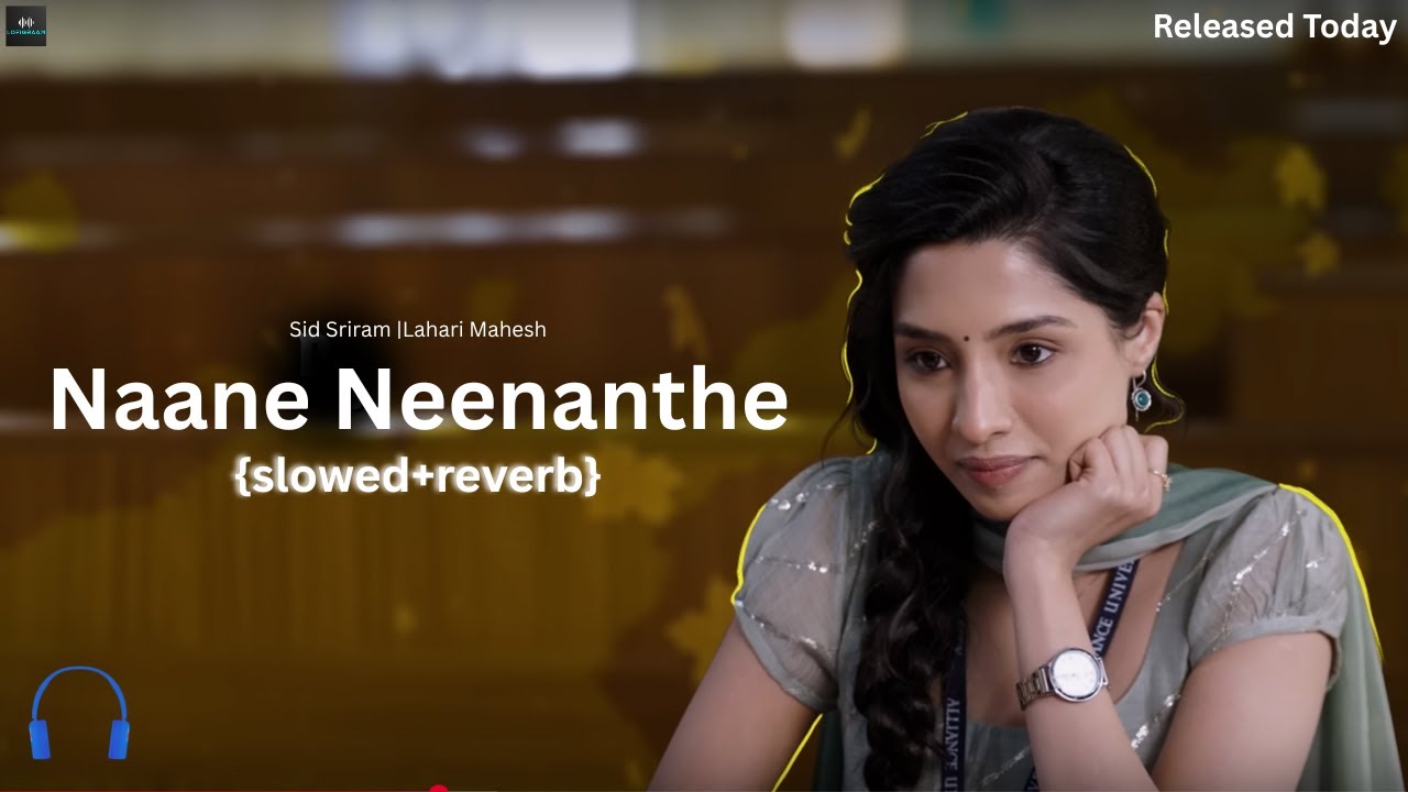 Naane Neenanthe (Slowed + Reverb) | Sid Sriram