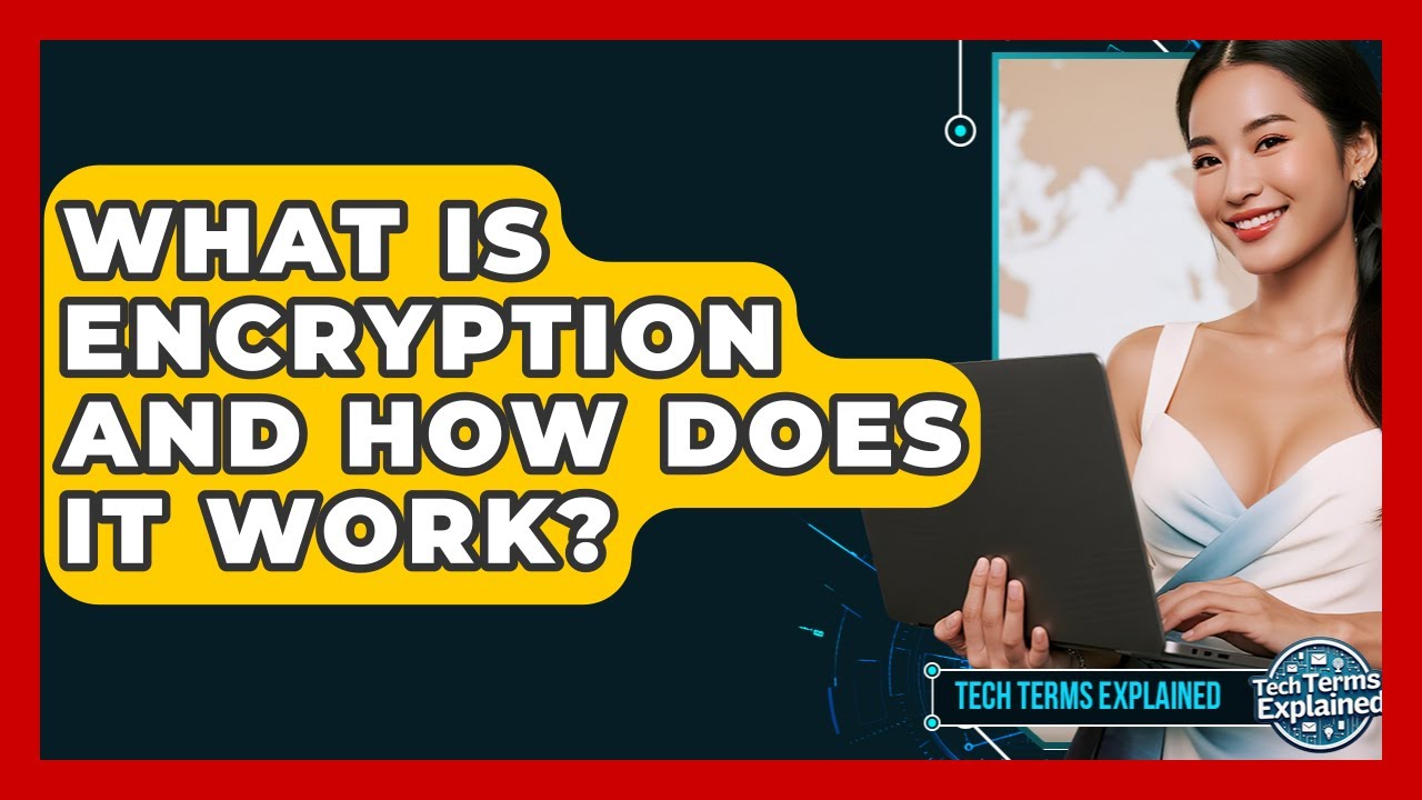Understanding Encryption: How It Works and Protects Your Data