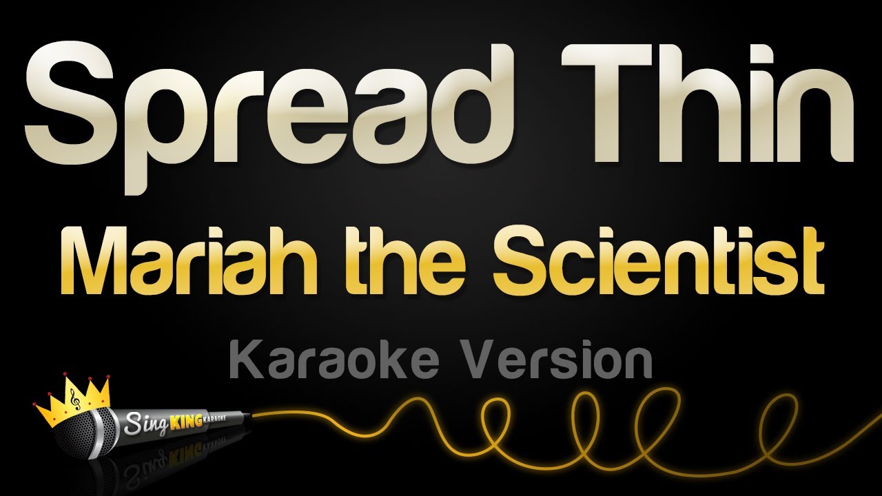 Mariah the Scientist - Spread Thin (Karaoke Version)