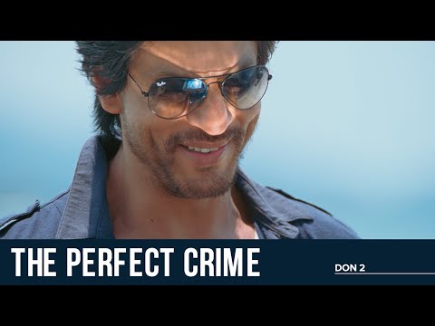 The Perfect Crime | Don 2 | Shah Rukh Khan, Lara Dutta, Kunal Kapoor, Farhan Akhtar