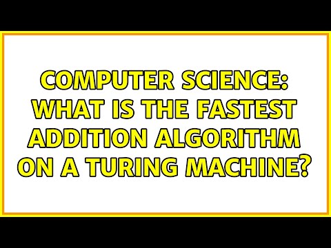 Computer Science: What is the fastest addition algorithm on a turing machine?
