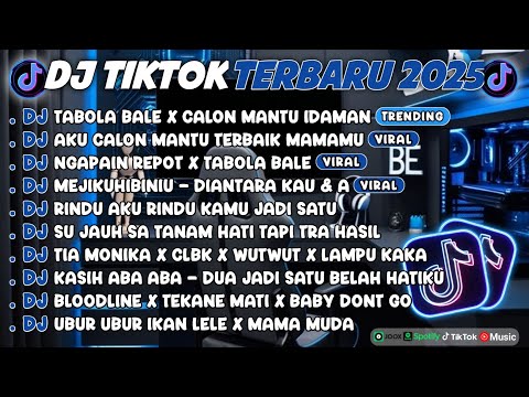DJ TIKTOK TERBARU 2025🎵DJ TABOLA BALE X CALON MANTU IDAMAN🎵DJ AKU CALON MANTU TERBAIK FULL ALBUM