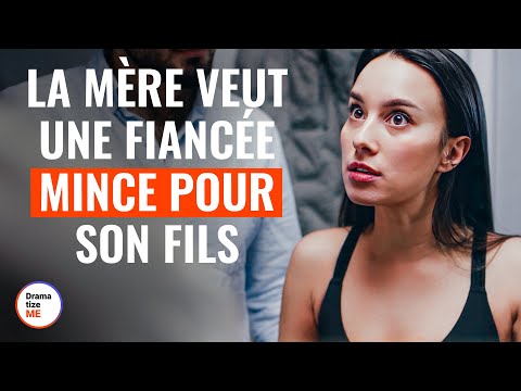 La Mère Veut Une Fiancée Mince Pour Son Fils | @DramatizeMeFrance