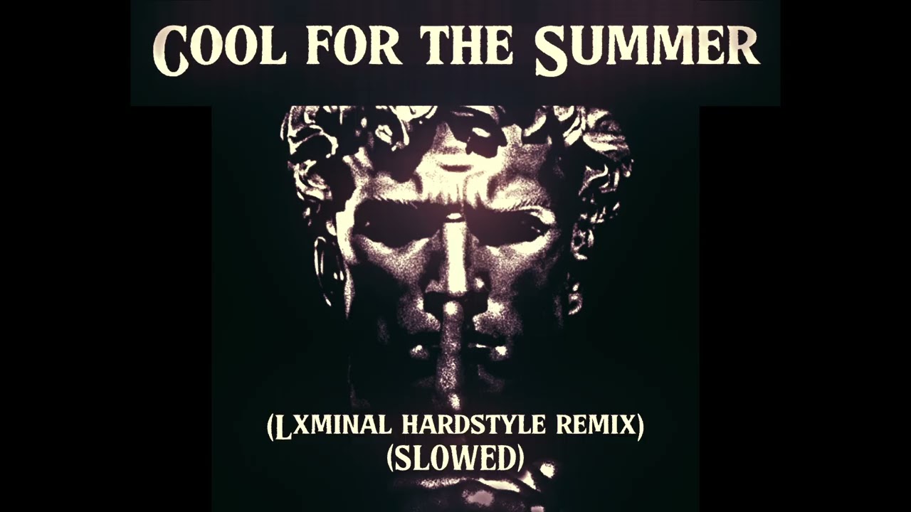 Cool for the Summer (Hardstyle Remix & Slowed) 🎶