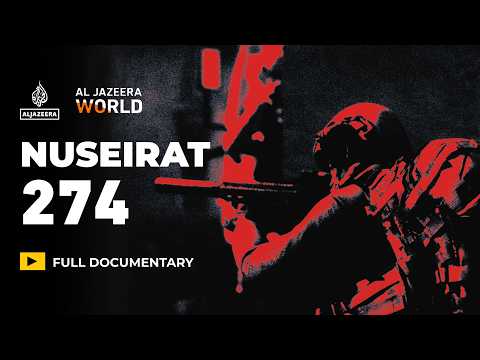 Nuseirat 274: An Israeli raid that turned into a massacre | Al Jazeera World Documentary