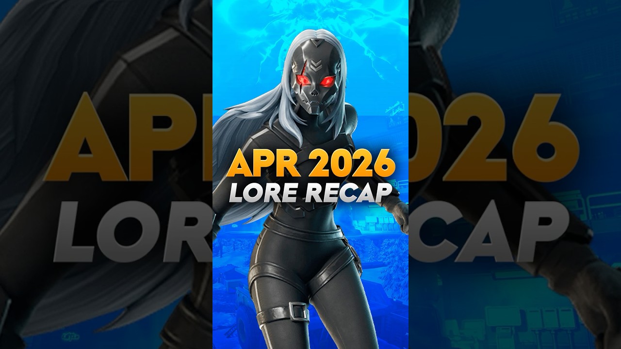 Fortnite APRIL 2026 Lore Recap!