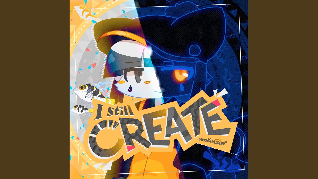 I Still Create by YonKaGor 🎶