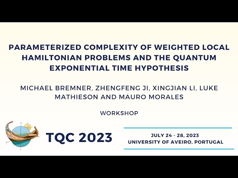 Parameterized Complexity of Weighted Local Hamiltonian Problems - Xingjian Li | TQC 2023