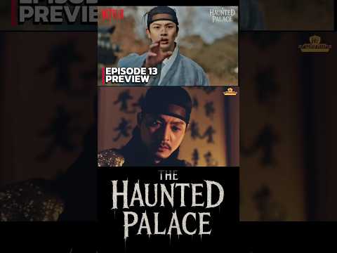The Haunted Palace - Episode 13 Preview Part 1 #fyp #drakor #kdrama #Bona #thehauntedpalace