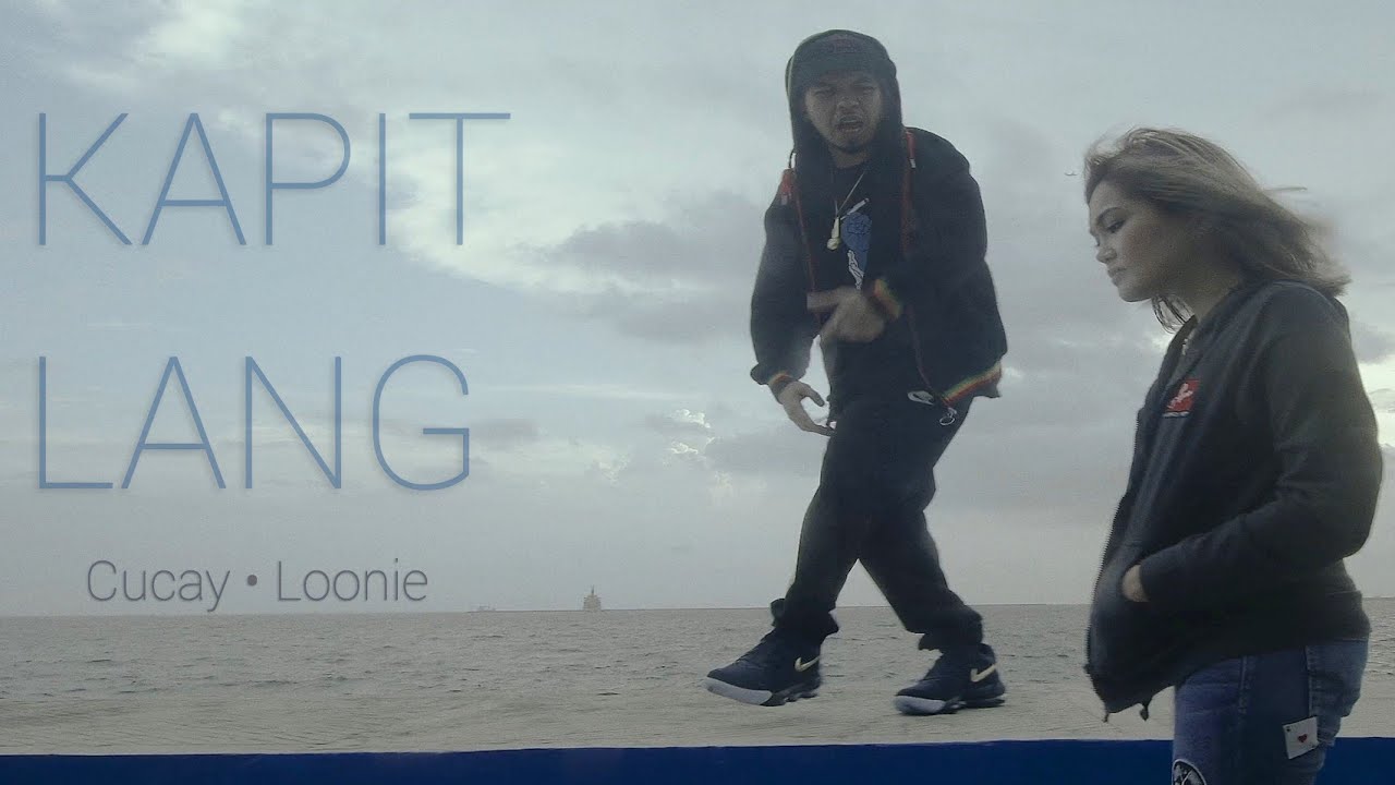KAPIT LANG - Cucay x Loonie (Official MV) 🎶