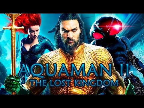 Aquaman 2 and the lost kingdom | full movie trailer