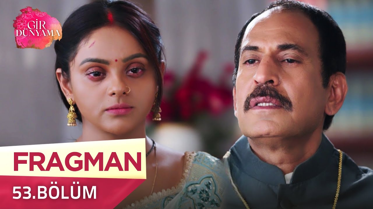 Gir Dünyama Hint Dizisi 53. Bölüm Fragmanı | Heyecan Dorukta! 🎬