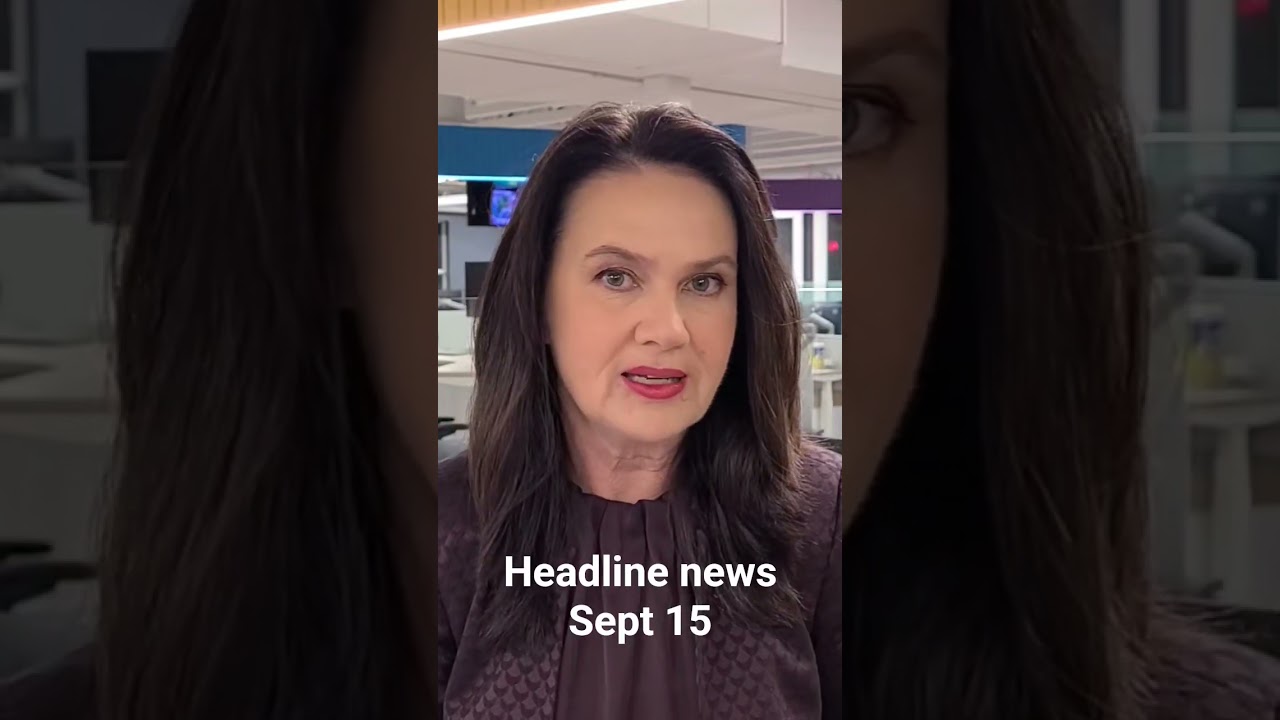 September 15, 2025: Key Headline News