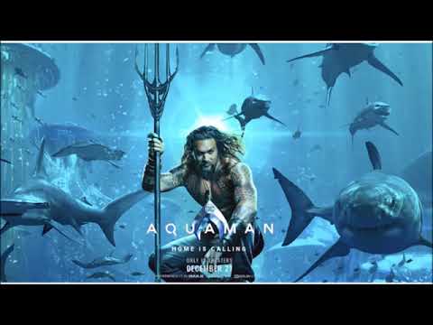 AQUAMAN 2018 SOUNDTRACK (TRAILER SONG)