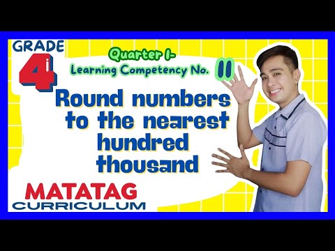 Rounding Numbers to the Nearest Hundred Thousand Grade 4: Q1- Lesson 11 MATATAG Curriculum