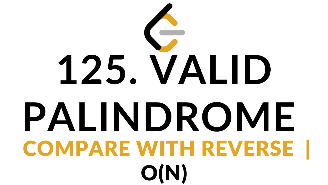 125. Valid Palindrome | Compare with Reverse | O(N) | LeetCode