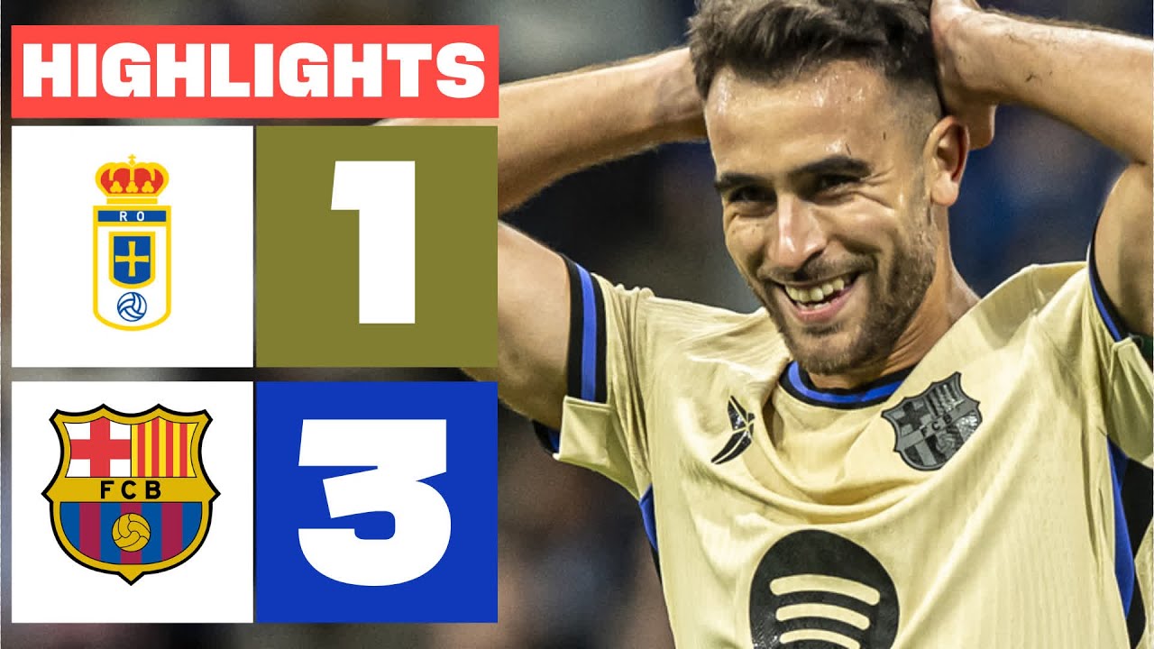 FC Barcelona's Thrilling 3-1 Comeback Win Over Real Oviedo ⚽