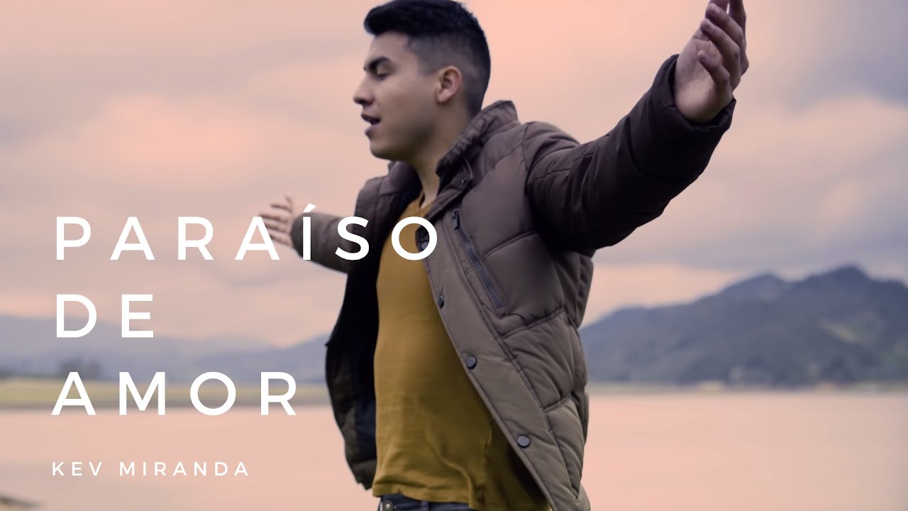 Disfruta el Video Oficial de 'Paraíso de Amor' de Kev Miranda 🎶