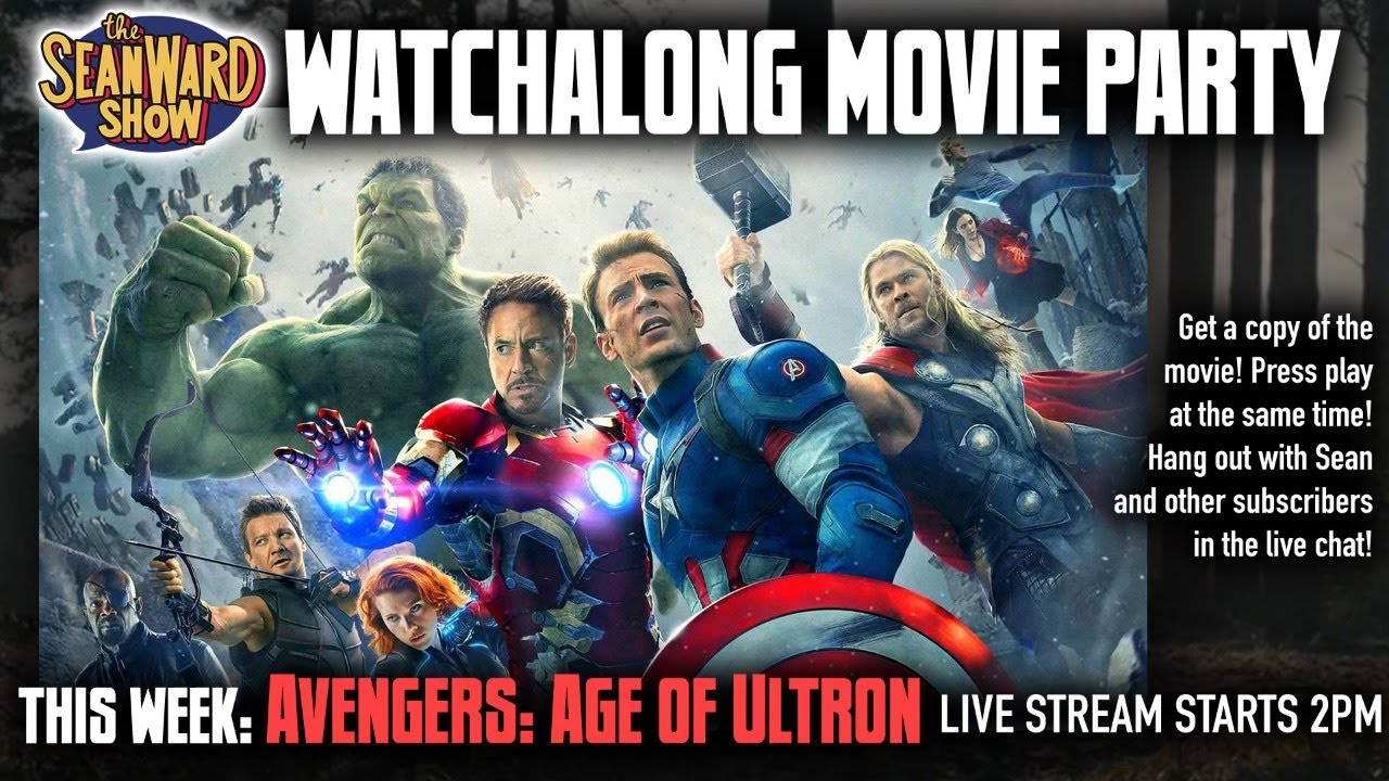 LIVE! Avengers: Age of Ultron - Superhero Movie Watchalong Party! The Sean Ward Show