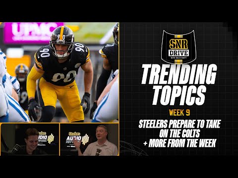 SNR Drive Week 9 Trending Topics: Steelers Prepare to Take on Colts | Pittsburgh Steelers