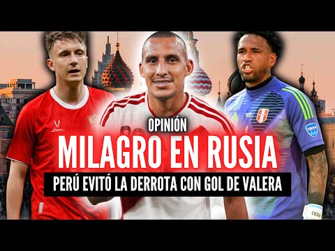 RUSIA vs PERÚ💥VALERA SALVA A GALLESE🔥SE NECESITA RECAMBIO