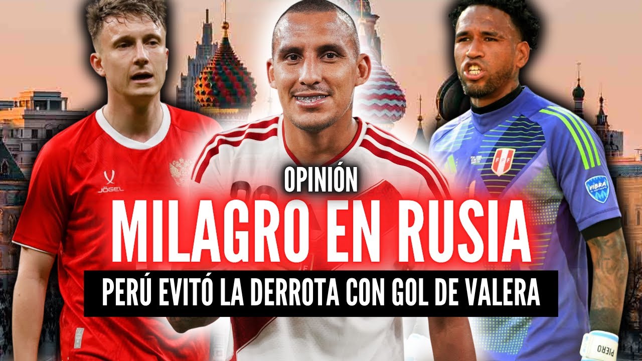 ¡Emocionante Partido RUSIA vs PERÚ! Valera salva a la Selección 🔥