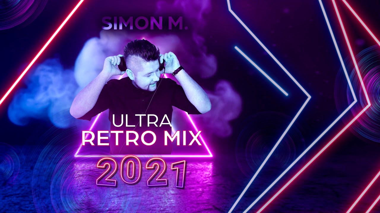 Ultra Retro Mix 2021 🎶 - Simon M. Best Hits