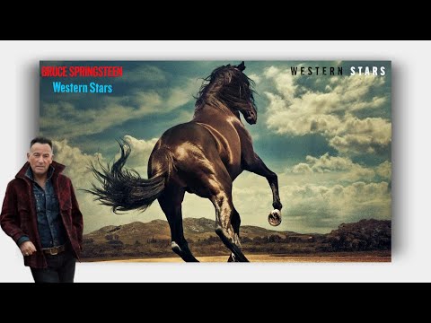 Bruce Springsteen - Western Stars (Lyrics)