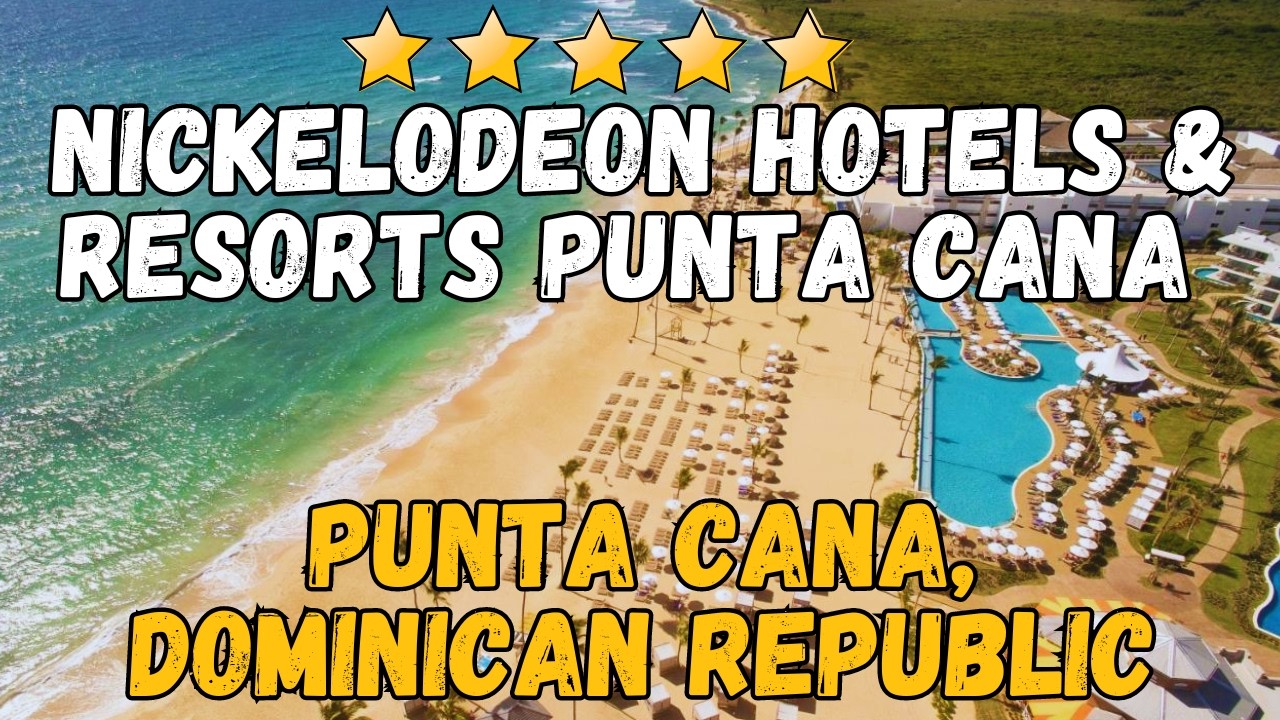 Nickelodeon Hotels & Resorts Punta Cana Review: Best Family All-Inclusive Resort in Punta Cana 2026