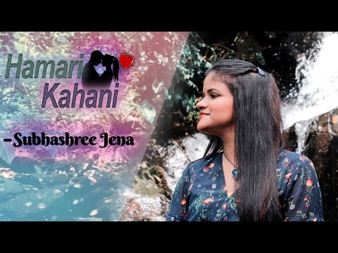 Hamari Kahani || Subhashree Jena || Official Video || New Romantic Songs 2020
