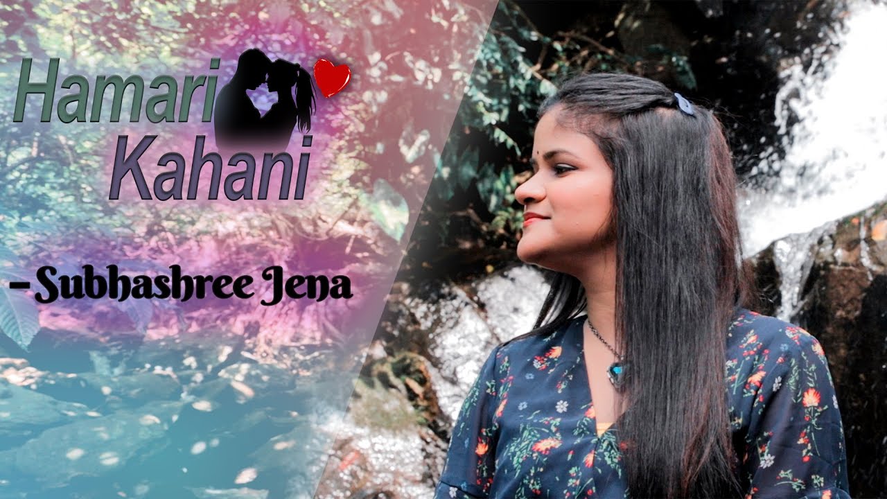 Hamari Kahani 🎶 | Subhashree Jena's Heartfelt Romantic Song 2020